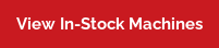 View In-Stock Machines